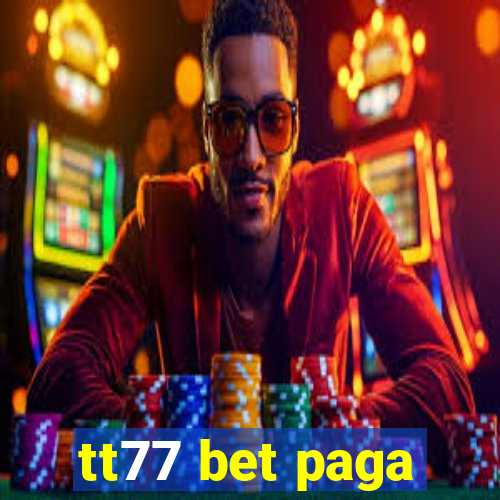 tt77 bet paga